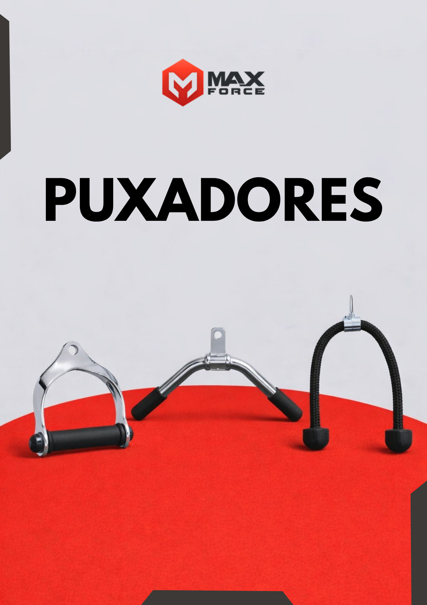 Puxadores Max Force
