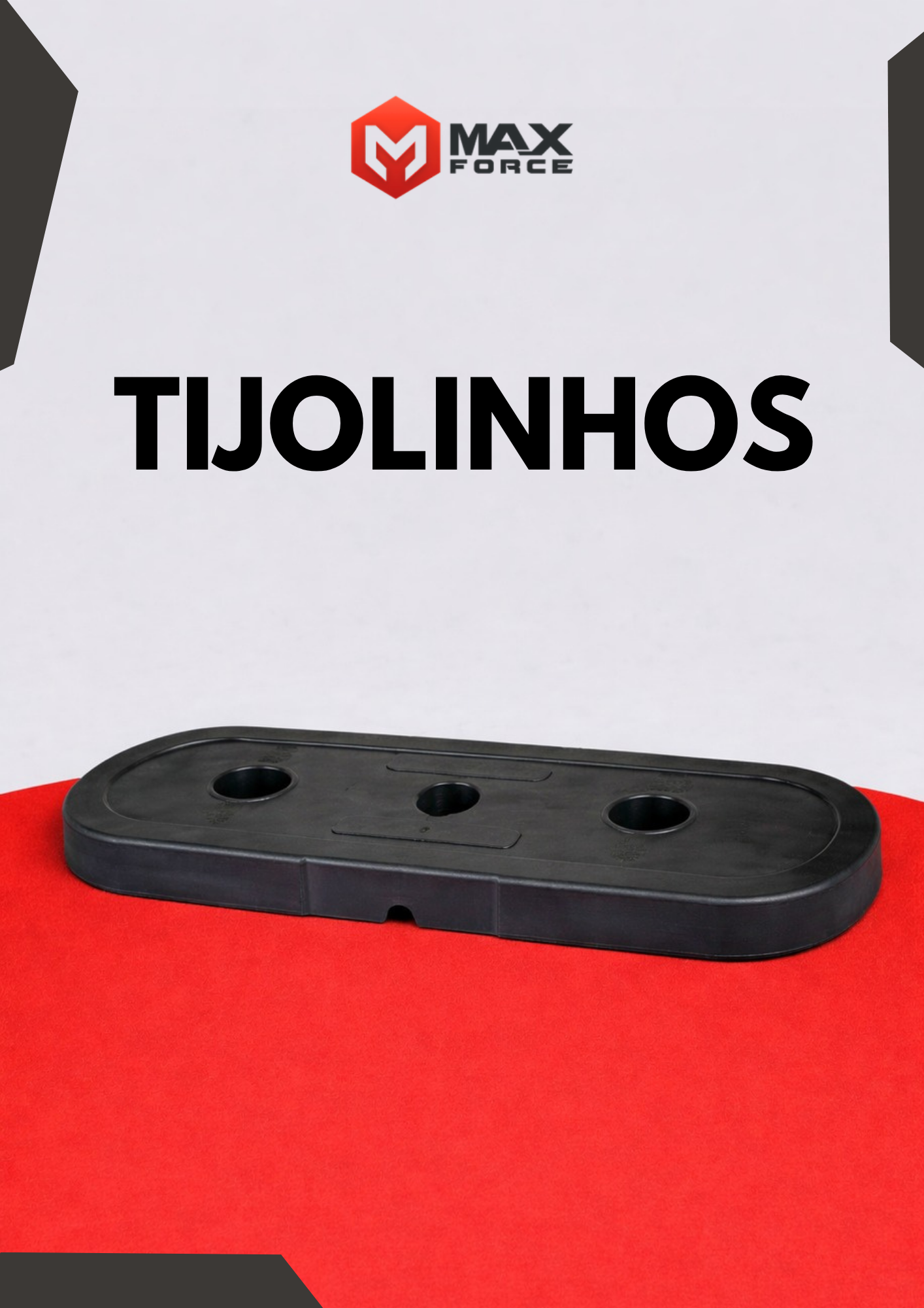 Tijolinhos Max Force
